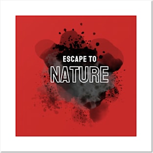 Escape to nature Posters and Art